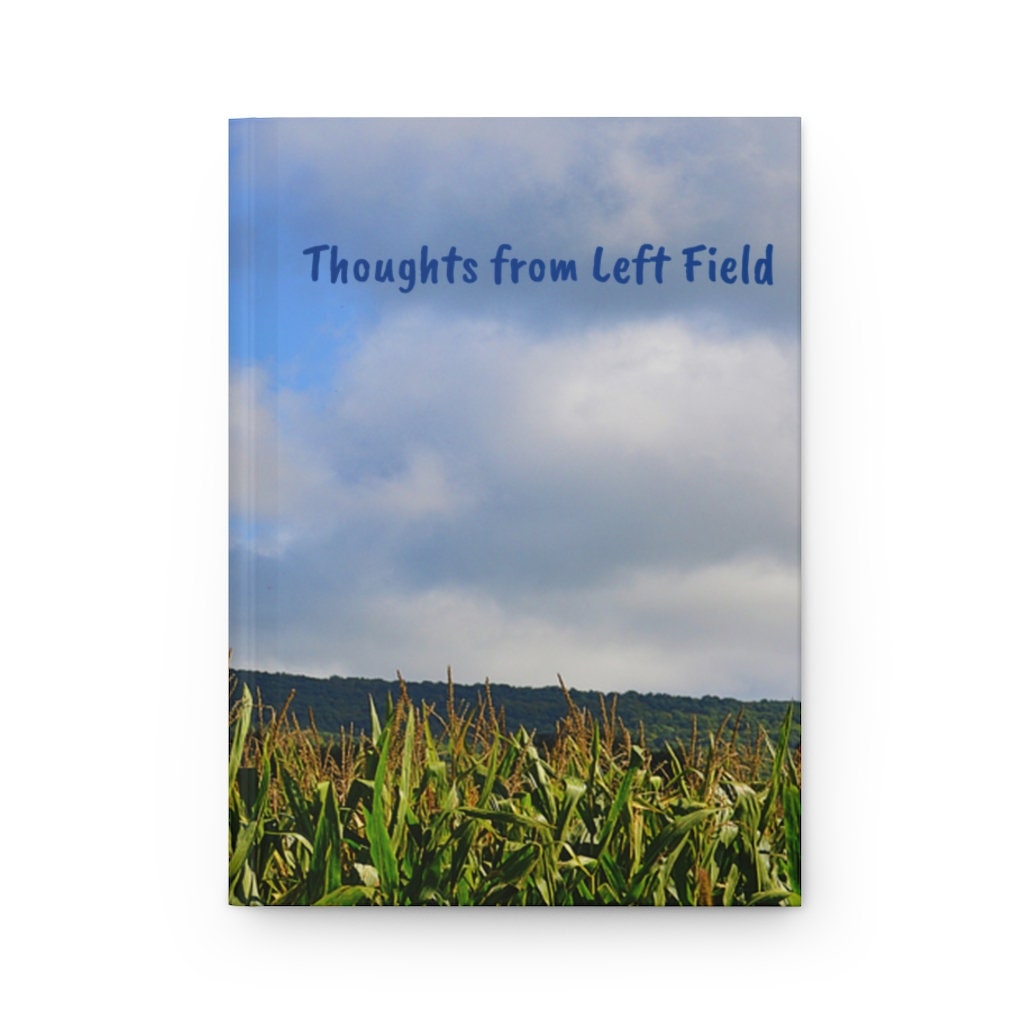 Thoughts from Left Field Hardcover Journal